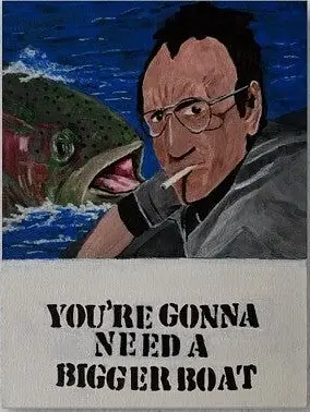 You're Gonna Need a Bigger Boat